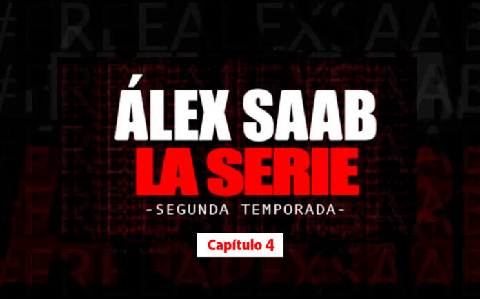 Segunda temporada Alex Saab la serie Capitulo 4