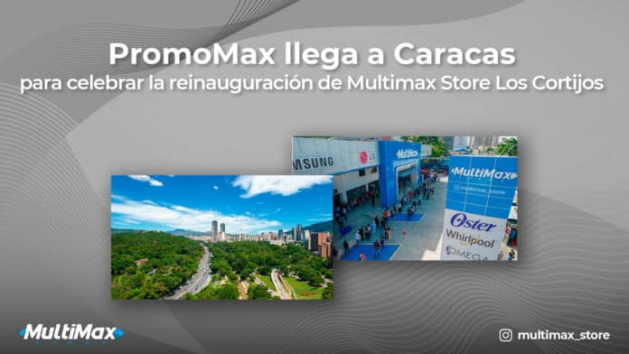 Reinauguración MultiMax Store Los Cortijos