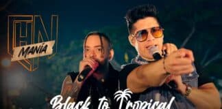 Chyno y Nacho Black to Tropical