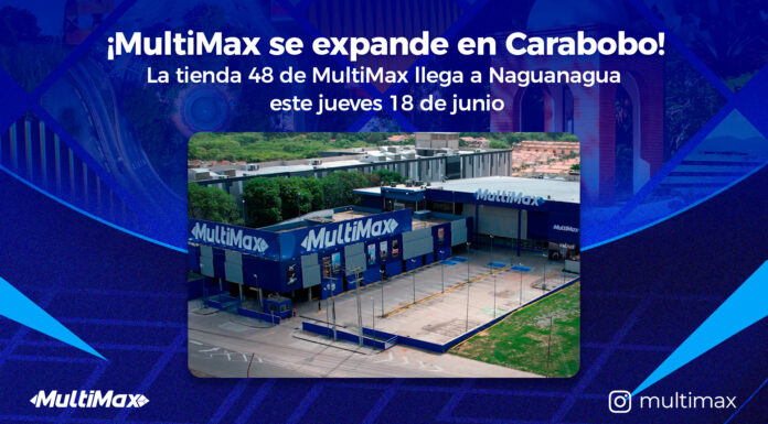 ¡MultiMax se expande en Carabobo! La tienda 48 de MultiMax llega a Naguanagua este 18 de junio Multimax Naguanagua